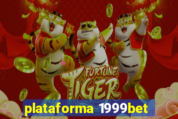 plataforma 1999bet